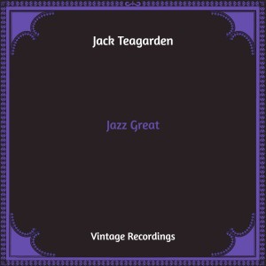 อัลบัม Jazz Great (Hq Remastered) ศิลปิน Jack Teagarden