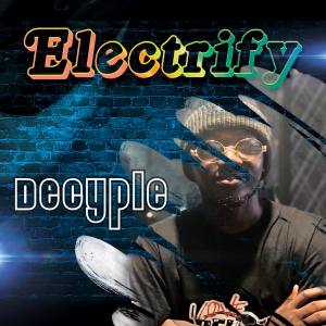 Dengarkan Electrify lagu dari Decyple dengan lirik