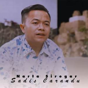 Dengarkan Sadis Carandu lagu dari Narta Siregar dengan lirik
