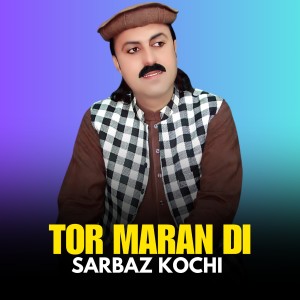 Listen to Tor Maran Di song with lyrics from Sarbaz Kochi