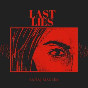 ดาวน์โหลดและฟังเพลง Last Lie (Explicit) พร้อมเนื้อเพลงจาก Tahaj Maleek