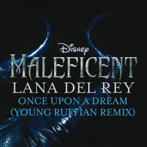 ดาวน์โหลดและฟังเพลง Once Upon a Dream (From "Maleficent"/Young Ruffian Remix) (From "Maleficent"|Young Ruffian Remix) พร้อมเนื้อเพลงจาก Lana Del Rey