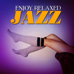 Enjoy Relaxed Jazz