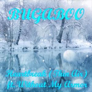 ดาวน์โหลดและฟังเพลง Heartbreak (Thin Air) (feat. WithoutMyArmor) พร้อมเนื้อเพลงจาก bugAboo