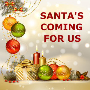 收聽Santa's Coming For Us的Santa's Coming For Us (Music Box)歌詞歌曲
