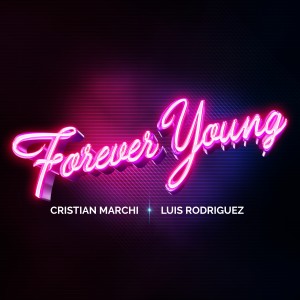 收聽Cristian Marchi的Forever Young歌詞歌曲