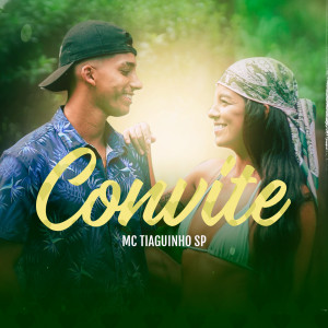 Listen to Convite song with lyrics from MC Tiaguinho SP