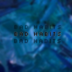 收聽Trine的Bad Habits歌詞歌曲