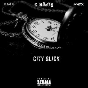 MVCK的專輯CITY SLICK (feat. Maverick sizzle & X-cloud) (Explicit)