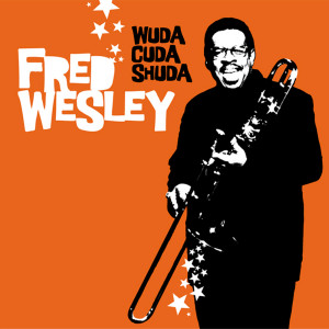 ดาวน์โหลดและฟังเพลง I Love You Like a Brother พร้อมเนื้อเพลงจาก Fred Wesley