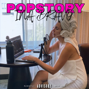 Album Popstory (The Album) (Explicit) from Ina Bravo