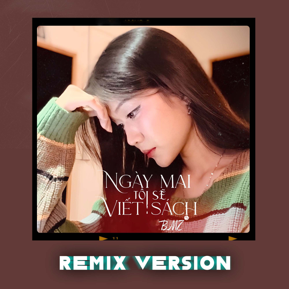 Ngày Mai Tôi Sẽ Viết Sách (Remix Version)