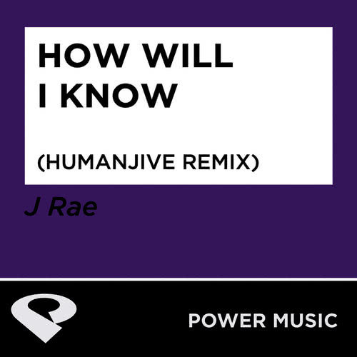 How Will I Know (Humanjive Extended Remix)