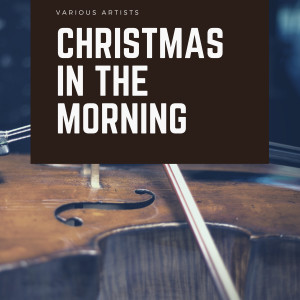 Various的專輯Christmas in the Morning