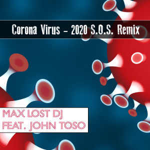 Max Lost Dj的專輯Corona Virus - 2020 S.O.S. Remix