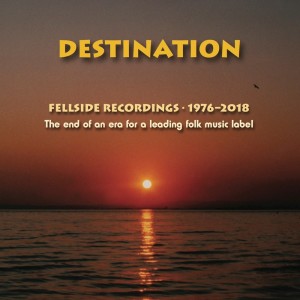 Various Artists的專輯Destination: The End of an Era for a Leading Folk Music Label (Fellside Recordings 1976-2018)