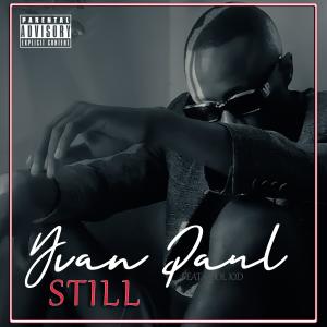ดาวน์โหลดและฟังเพลง Still (feat. Cool Kid) (Explicit) พร้อมเนื้อเพลงจาก Yvan Paul