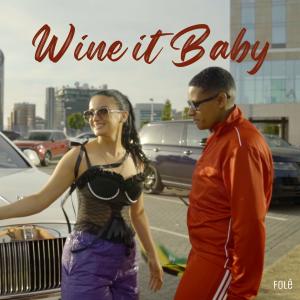 Listen to Wine It Baby (Yona Baby) (Explicit) song with lyrics from TEIGANKAY