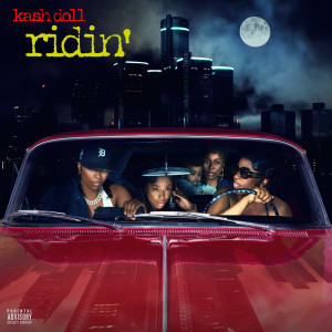 Kash Doll的專輯Ridin' (Explicit)
