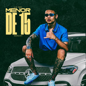 Listen to Menor De 15 song with lyrics from LK MC