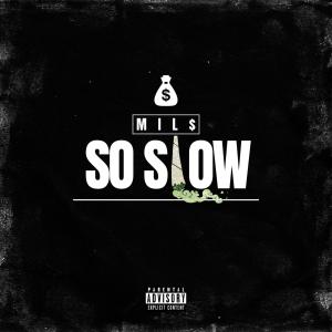 ดาวน์โหลดและฟังเพลง So Slow (Explicit) พร้อมเนื้อเพลงจาก Mil$