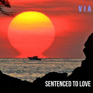 Via的专辑Sentenced To Love