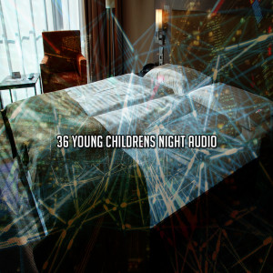 อัลบัม 36 Young Childrens Night Audio ศิลปิน Classical Lullabies