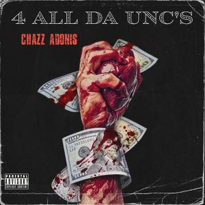 Chazz Adonis的專輯4 All The Unc's (Explicit)