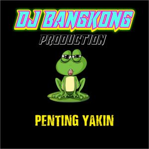 收聽DJ Bangkong的Penting Yakin歌詞歌曲