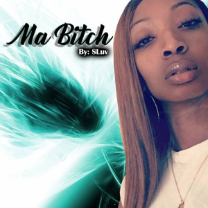 Dengarkan Ma Bitch (Explicit) lagu dari S'luv dengan lirik