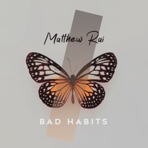 อัลบัม Bad Habits ศิลปิน Matthew Rai
