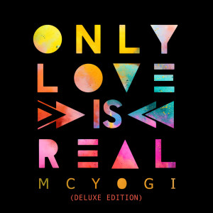 อัลบัม Only Love Is Real (Deluxe Edition) ศิลปิน MC Yogi