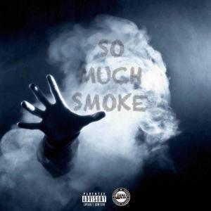 Danny P的專輯SO MUCH SMOKE (Explicit)