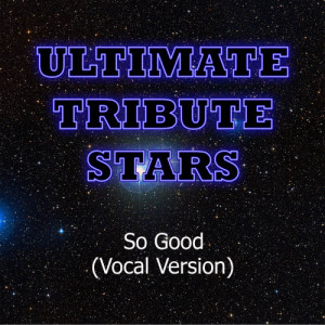 ดาวน์โหลดและฟังเพลง B.o.B. - So Good (Vocal Version) พร้อมเนื้อเพลงจาก Ultimate Tribute Stars