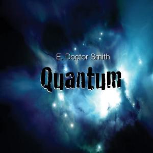 E. Doctor Smith的專輯Quantum