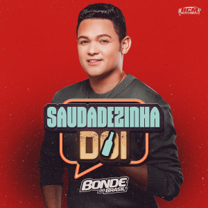 收聽Bonde do Brasil的Saudadezinha Dói歌詞歌曲