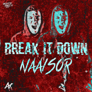 ดาวน์โหลดและฟังเพลง Break It Down พร้อมเนื้อเพลงจาก Naaisor