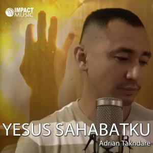 ดาวน์โหลดและฟังเพลง Yesus Sahabatku พร้อมเนื้อเพลงจาก Adrian Takndare