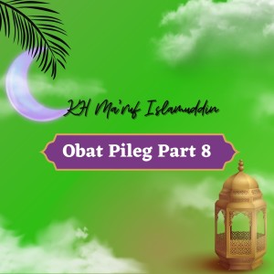 Album Obat Pileg, Pt. 8 oleh H Ma'ruf Islamuddin