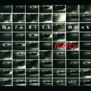 อัลบัม Mercy ศิลปิน Meredith Monk