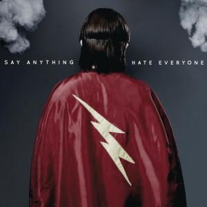 收聽Say Anything的Hate Everyone歌詞歌曲