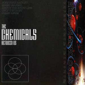Jonathan Hadley的專輯The Chemicals Between Us (feat. Above the Snow Line, Prime Birds, Mario Marino & Only the Host)