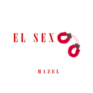 Listen to El Sexo (Explicit) song with lyrics from Hazel