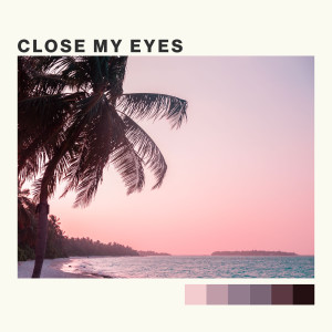 Namté的專輯Close My Eyes