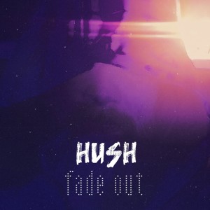 HUSH的專輯Fade Out (Explicit)