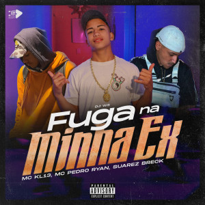 收听MC KL13的FUGA NA MINHA EX (Explicit)歌词歌曲