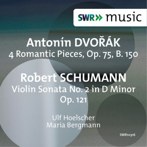 Ulf Hoelscher的專輯Dvořák: 4 Romantic Pieces - R. Schumann: Violin Sonata No. 2 in D Minor