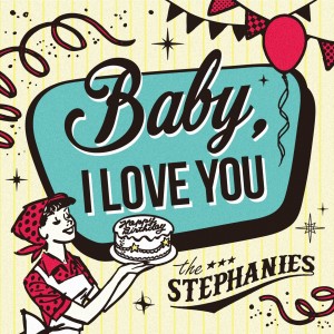ดาวน์โหลดและฟังเพลง Baby, I Love You พร้อมเนื้อเพลงจาก THE STEPHANIES