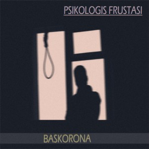 Album Psikologis Frustasi from Baskorona