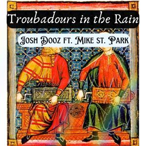 Josh Dooz的專輯Troubadours in the Rain (feat. Mike St. Park)